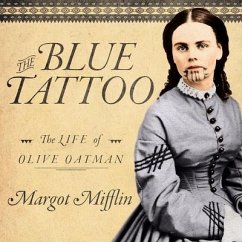 The Blue Tattoo: The Life of Olive Oatman - Mifflin, Margot