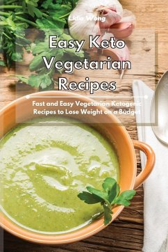 Easy Keto Vegetarian Recipes - Wong, Lidia