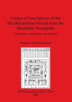 Corpus of Inscriptions of the Herakleopolitan Period from the Memphite Necropolis - Daoud, Khaled Abdalla