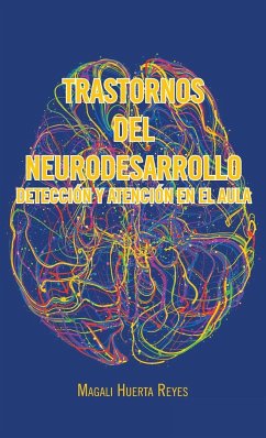 Trastornos Del Neurodesarrollo Detección Y Atención En El Aula - Reyes, Magali Huerta
