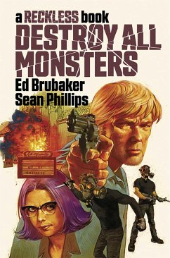 Destroy All Monsters: A Reckless Book - Brubaker, Ed