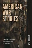 American War Stories: Veteran-Writers and the Politics of Memoir
