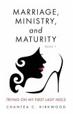 Marriage, Ministry, and Maturity Book 1: Trying on My First Lady Heels