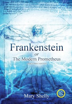Frankenstein or the Modern Prometheus (Annotated, Large Print) - Shelly, Mary