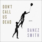 Don't Call Us Dead Lib/E: Poems