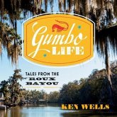 Gumbo Life Lib/E: Tales from the Roux Bayou