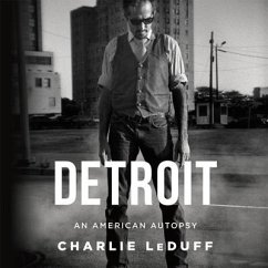 Detroit: An American Autopsy Lib/E: An American Autopsy - Leduff, Charlie