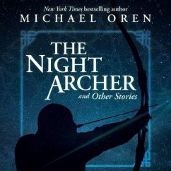 The Night Archer Lib/E: And Other Stories - Oren, Michael