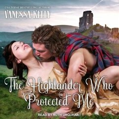 The Highlander Who Protected Me Lib/E - Kelly, Vanessa