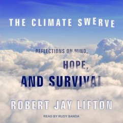 The Climate Swerve: Reflections on Mind, Hope, and Survival - Lifton, Robert Jay