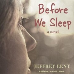 Before We Sleep Lib/E - Lent, Jeffrey