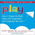Play Lib/E: How It Shapes the Brain, Opens the Imagination, and Invigorates the Soul
