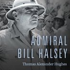 Admiral Bill Halsey: A Naval Life