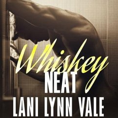 Whiskey Neat Lib/E - Vale, Lani Lynn