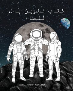 The Spacesuit Coloring Book (Arabic) - كتاب تلوين بدل الفضاء - Muggleton, Emily