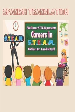 Professor S.T.E.A.M. Presents Careers in S.T.E.A.M. (Spanish Translation) - Boyd, Kandis