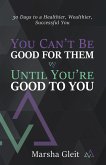 You Can't Be Good for Them Until You Are Good to You