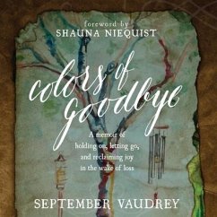 Colors of Goodbye: A Memoir of Holding On, Letting Go, and Reclaiming Joy in the Wake of Loss - Vaudrey, September