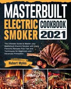 Masterbuilt Electric Smoker Cookbook 2021 - Myles, Hubert