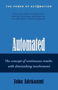 Automated: The concept of continuous result with diminishing involvement. - Adekanmi, Joba