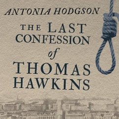 The Last Confession of Thomas Hawkins - Hodgson, Antonia