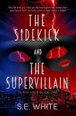 The Sidekick and The Supervillain (Super Love, #1) (eBook, ePUB)