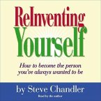 Reinventing Yourself Lib/E: How to Become the Person You Always Wanted to Be