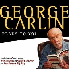 George Carlin Reads to You: An Audio Collection Including Recent Grammy Winners Braindroppings and Napalm & Silly Putty - Carlin, George