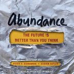 Abundance Lib/E: The Future Is Better Than You Think