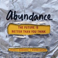 Abundance Lib/E: The Future Is Better Than You Think - Kotler, Steven; Diamandis, Peter H.