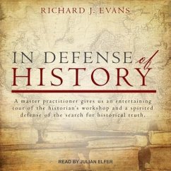 In Defense of History Lib/E - Evans, Richard J.