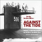 Against the Tide Lib/E: Rickover's Leadership Principles and the Rise of the Nuclear Navy