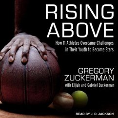 Rising Above Lib/E: How 11 Athletes Overcame Challenges in Their Youth to Become Stars - Zuckerman, Gregory