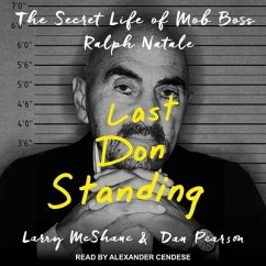 Last Don Standing: The Secret Life of Mob Boss Ralph Natale - Mcshane, Larry; Pearson, Dan