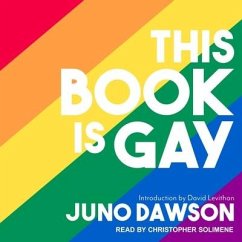 This Book Is Gay - Dawson, Juno