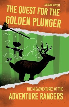 The Quest for the Golden Plunger - Dickert, Jackson