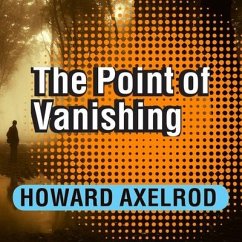 The Point of Vanishing: A Memoir of Two Years in Solitude - Axelrod, Howard
