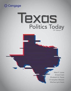 Texas Politics Today - Jones, Mark; Crain, Ernest; Davis, Morhea; Wlezein, Christopher