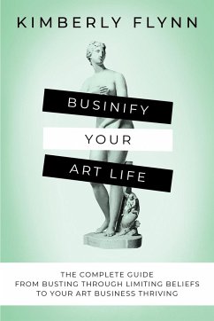 Businify Your Art Life - Flynn, Kimberly