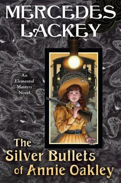 The Silver Bullets of Annie Oakley - Lackey, Mercedes