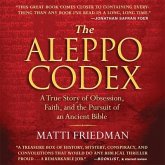 The Aleppo Codex Lib/E: A True Story of Obsession, Faith, and the Pursuit of an Ancient Bible