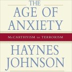 The Age of Anxiety Lib/E: McCarthyism to Terrorism