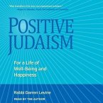 Positive Judaism Lib/E: For a Life of Well-Being and Happiness
