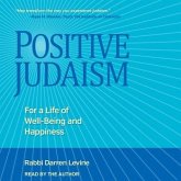 Positive Judaism Lib/E: For a Life of Well-Being and Happiness