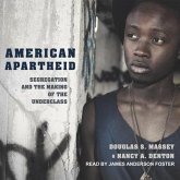 American Apartheid Lib/E: Segregation and the Making of the Underclass