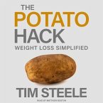 The Potato Hack Lib/E: Weight Loss Simplified