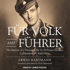 Fur Volk and Fuhrer: The Memoir of a Veteran of the 1st SS Panzer Division Leibstandarte SS Adolf Hitler - Bartmann, Erwin
