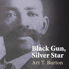 Black Gun, Silver Star Lib/E: The Life and Legend of Frontier Marshal Bass Reeves - Burton, Arthur T.