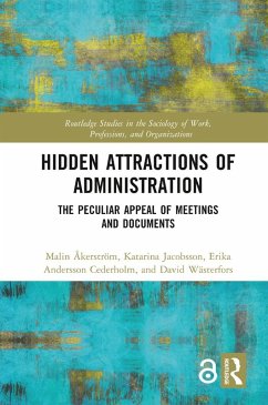 Hidden Attractions of Administration (eBook, ePUB) - Åkerström, Malin; Jacobsson, Katarina; Andersson Cederholm, Erika; Wästerfors, David