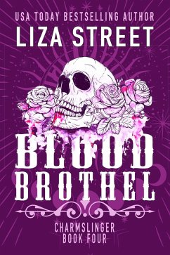 Blood Brothel (Charmslinger, #4) (eBook, ePUB) - Street, Liza